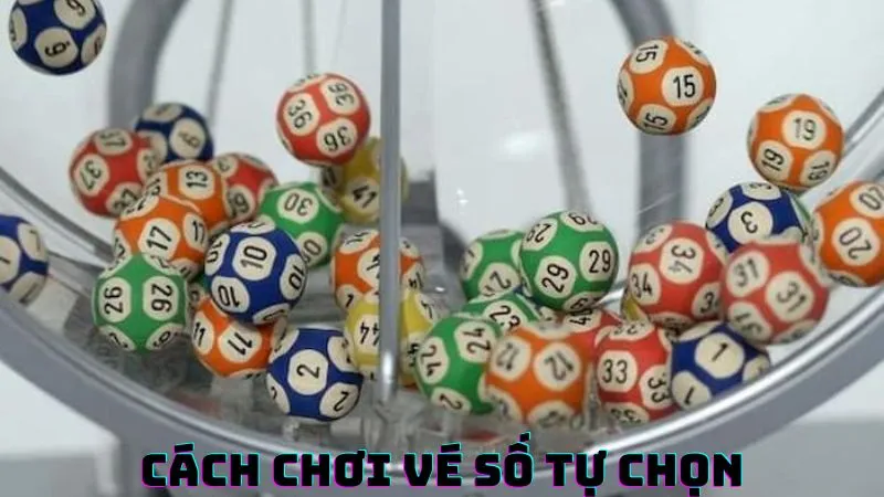 cach-choi-ve-so-tu-chon-2